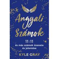 Kyle Gray Kyle Gray - Angyali számok - 11:11 és más számok üzenete és jelentése