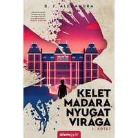 B. J. Alexandra B. J. Alexandra - Kelet madara, nyugat virága