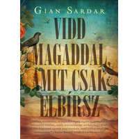 Gian Sardar Gian Sardar - Vidd magaddal, amit csak elbírsz - Élnyomott kiadás