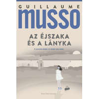 Guillaume Musso Guillaume Musso - Az éjszaka és a lányka