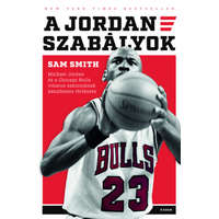 Sam Smith Sam Smith - A Jordan-szabályok - Michael Jordan és a Chicago Bulls viharos szezonjának bennfentes története
