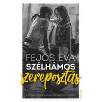 Fejős Éva Fejős Éva - Szélhámos szereposztás
