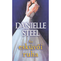 Danielle Steel Danielle Steel - Az esküvői ruha