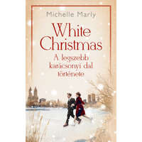 Michelle Marly Michelle Marly - White Christmas - A legszebb karácsonyi dal története