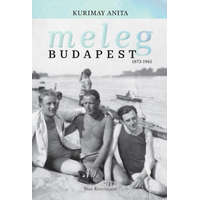 Kurimay Anita Kurimay Anita - Meleg Budapest 1873-1961