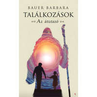 Bauer Barbara Bauer Barbara - Találkozások - Az átutazó