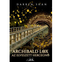 Darren Shan Darren Shan - Archibald Lox - Az elveszett hercegnő