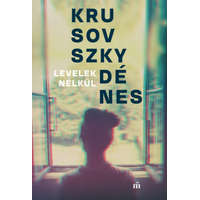 KRUSOVSZKY DÉNES KRUSOVSZKY DÉNES - Levelek nélkül