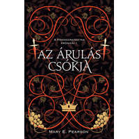 Mary E. Pearson Mary E. Pearson - Az árulás csókja - A fennmaradottak krónikái 1.