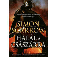 Simon Scarrow Simon Scarrow - Halál a császárra - Egy vakmerő római kalandjai a hadseregben