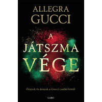 Allegra Gucci Allegra Gucci - A játszma vége - Fények és árnyak a Gucci család körül