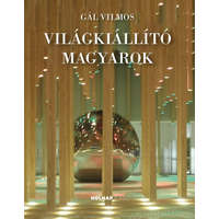 Gál Vilmos Gál Vilmos - Világkiállító magyarok