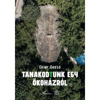 Ekler Dezső Ekler Dezső - Tanakodtunk egy ökoházról