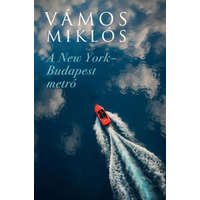 Vámos Miklós Vámos Miklós - A New York-Budapest metró