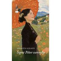 Mikszáth Kálmán Mikszáth Kálmán - Szent Péter esernyője