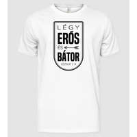 Pólómánia Légy erős és bátor - Férfi Alap póló