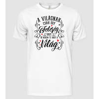 Pólómánia Te vagy nekem a világ feleség - Férfi Alap póló