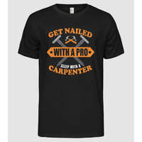 Pólómánia Get nailed with a pro sleep with a carpenter - Férfi Alap póló
