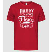 Pólómánia Daddy, a sons first hero, a daughters first love - Férfi Alap póló