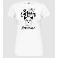 Pólómánia Szülinapos Crazy Cat Ladies NOVEMBER - Női Kerek nyakú Póló