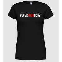 Pólómánia Love Your Body - Szeresd a Tested - Női Kerek nyakú Póló
