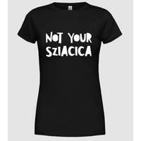 Pólómánia Not your sziacica - Női Kerek nyakú Póló