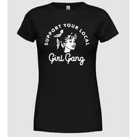 Pólómánia Support your local girl gang - Női Kerek nyakú Póló