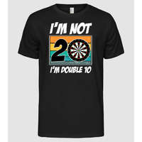 Pólómánia I'm not 20 I'm double 10 darts birthday - Férfi Alap póló