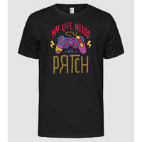 Pólómánia My life needs a patch Gamer - Férfi Alap póló