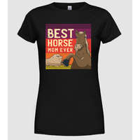 Pólómánia Best Horse Mom Ever - Legjobb Lovas Anya - Női Kerek nyakú Póló