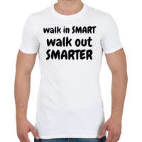 printfashion Walk in SMART, Walk out SMARTER - Férfi póló - Fehér