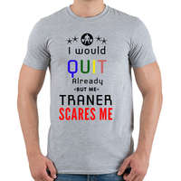 printfashion I would stop but my trener scares me - Férfi póló - Sport szürke