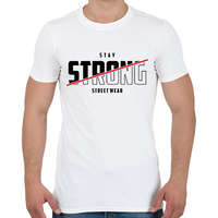 printfashion Stay Strong Street Wear - Férfi póló - Fehér