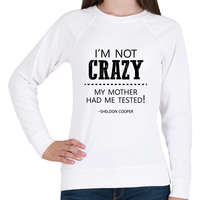 printfashion I'm not crazy - Sheldon Cooper - Női pulóver - Fehér