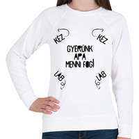printfashion Gyerünk apa menni fog! - Női pulóver - Fehér