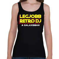 printfashion LEGJOBB RETRO DJ A GALAXISBAN - Női atléta - Fekete