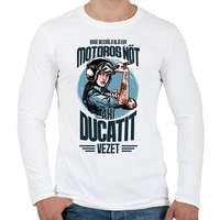 printfashion Sose becsülj alá egy motoros nőt - Ducati - Férfi hosszú ujjú póló - Fehér