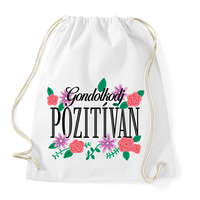 printfashion Gondolkodj pozitívan - Sportzsák, Tornazsák - Fehér