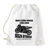 printfashion Nincs szőke herceg fehér lovon csak fasza gyerek szép motoron - Sportzsák, Tornazsák - Fehér