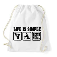 printfashion Life is simple Death Metal - Sportzsák, Tornazsák - Fehér