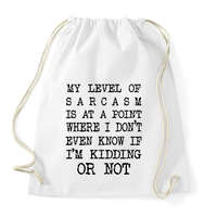 printfashion My level of sarcasm - black - Sportzsák, Tornazsák - Fehér