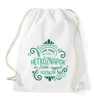 printfashion Csak akkor szürkék a hétköznapok - Sportzsák, Tornazsák - Fehér