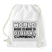 printfashion World-needs-to-move-to-digital-currency - Sportzsák, Tornazsák - Fehér