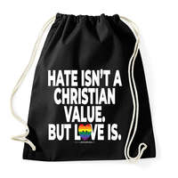 printfashion Hate isn't a Christian value. But love is. - humanista grafika - LMBT / LMBTQIA #136 - Sportzsák, Tornazsák - Fekete