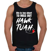 printfashion Life is too short to miss Hawk Tuah… - Férfi atléta - Fekete