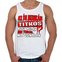 printfashion Az én munkám olyan titkos hogy még én sem tudom mit csinálok - Férfi atléta - Fehér