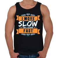 printfashion I move slow but i learn fast - Férfi atléta - Fekete