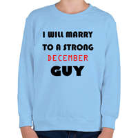 printfashion Egy erős decemberi pasihoz fogok hozzá menni - Gyerek pulóver - Világoskék