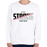 printfashion Stay Strong Street Wear - Gyerek pulóver - Fehér