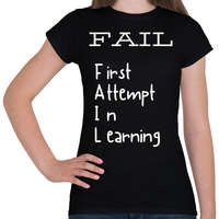 printfashion FAIL - First Attempt to Learning - Női póló - Fekete